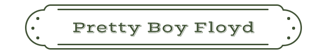 Pretty Boy Floyd Name Plate