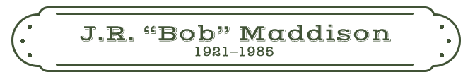 J.R. "Bob" Maddison Name Plate